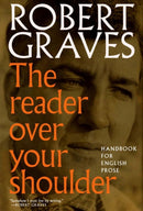 The Reader Over Your Shoulder : A Handbook for Writers of English Prose-9781609807337