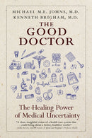 The Good Doctor : Why Medical Uncertainty Matters-9781609809966
