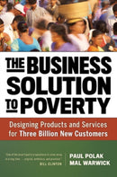 The Business Solution to Poverty; Designing Products and Services for Three Billion New Customers-9781609940775