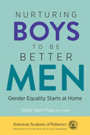 Nurturing Boys to Be Better Men : Gender Equality Starts at Home-9781610026772