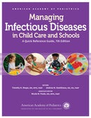 Managing Infectious Diseases in Child Care and Schools : A Quick Reference Guide-9781610028721