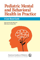 Pediatric Mental and Behavioral Health in Practice