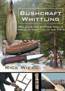 Bushcraft Whittling : Projects for Carving Useful Tools at Camp and in the Field-9781610359924