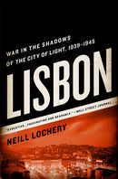 Lisbon : War in the Shadows of the City of Light, 1939-1945-9781610391887
