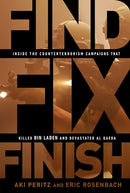 Find, Fix, Finish : Inside the Counterterrorism Campaigns that Killed bin Laden and Devastated Al Qaeda-9781610392389