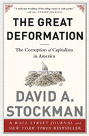 The Great Deformation : The Corruption of Capitalism in America-9781610395236