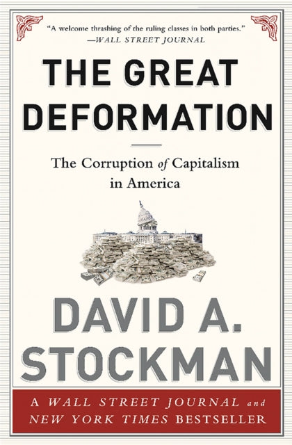 The Great Deformation : The Corruption of Capitalism in America-9781610395236