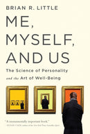 Me, Myself, and Us : The Science of Personality and the Art of Well-Being-9781610396387