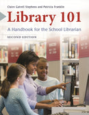 Library 101 : A Handbook for the School Librarian-9781610694513