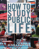 How to Study Public Life : Methods in Urban Design-9781610914239