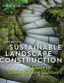 Sustainable Landscape Construction : A Guide to Green Building Outdoors-9781610918107