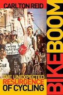 Bike Boom : The Unexpected Resurgence of Cycling-9781610918169