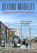 Beyond Mobility : Planning Cities for People and Places-9781610918343