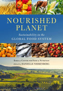 Nourished Planet : Sustainability in the Global Food System-9781610918947
