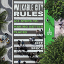 Walkable City Rules : 101 Steps to Making Better Places-9781610918985