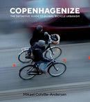 Copenhagenize : The Definitive Guide to Global Bicycle Urbanism-9781610919388