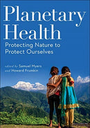 Planetary Health : Protecting Nature to Protect Ourselves-9781610919661