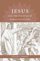 Jesus and the Politics of Roman Palestine-9781611172935
