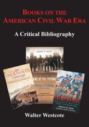Books on the American Civil War Era : A Critical Bibliography-9781611212709