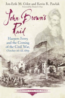 John Brown's Raid : Harpers Ferry and the Coming of the Civil War, October 16-18, 1859-9781611215977