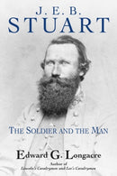 J. E. B. Stuart : The Soldier and the Man-9781611216806