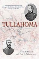 Tullahoma : The Forgotten Campaign that Changed the Course of the Civil War, June 23-July 4, 1863-9781611217230