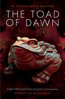 The Toad of Dawn : 5-Meo-Dmt and the Rise of Cosmic Consciousness-9781611250466