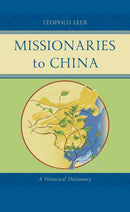 Missionaries to China : A Historical Dictionary-9781611463163