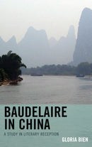 Baudelaire in China : A Study in Literary Reception-9781611495645