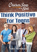 Chicken Soup for the Soul: Think Positive for Teens-9781611599961