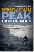 Peak Experiences – Danger, Death, and Daring in the Mountains of the Northeast
