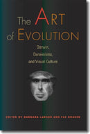 The Art of Evolution : Darwin, Darwinisms, and Visual Culture-9781611689778