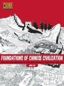 Foundations of Chinese Civilization : The Yellow Emperor to the Han Dynasty (2697 BCE - 220 CE)-9781611720273