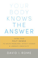 Your Body Knows the Answer