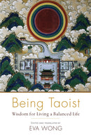 Being Taoist : Wisdom for Living a Balanced Life-9781611802412
