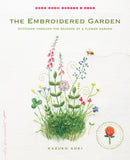 The Embroidered Garden : Stitching through the Seasons of a Flower Garden-9781611802665