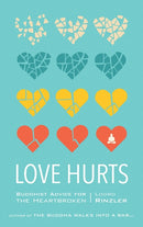 Love Hurts : Buddhist Advice for the Heartbroken-9781611803549