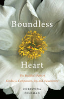 Boundless Heart : The Buddha's Path of Kindness, Compassion, Joy, and Equanimity-9781611803730