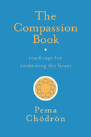 The Compassion Book : Teachings for Awakening the Heart-9781611804201
