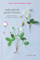 Embroidered Garden Flowers : Botanical Motifs for Needle and Thread-9781611804546