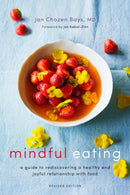 Mindful Eating : A Guide to Rediscovering a Healthy and Joyful Relationship with Food (Revised Edition)-9781611804652