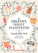 The Creative Family Manifesto : Encouraging Imagination and Nurturing Family Connections-9781611805031