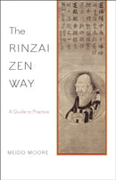 The Rinzai Zen Way : A Guide to Practice-9781611805178