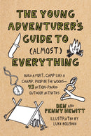 Young Adventurer's Guide to (Almost) Everything : Build a Fort, Camp Like a Champ, Poop in the Woods-45 Action-Packed Outdoor Activities-9781611805949