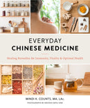 Everyday Chinese Medicine : Healing Remedies for Immunity, Vitality, and Optimal Health-9781611806502