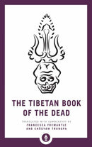 The Tibetan Book of the Dead : The Great Liberation through Hearing in the Bardo-9781611806960