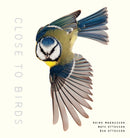 Close to Birds : An Intimate Look at Our Feathered Friends-9781611807103