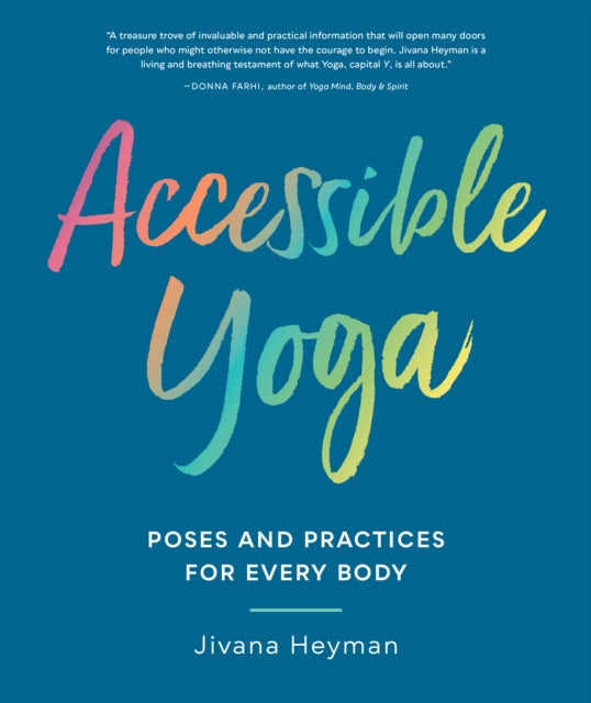 Accessible Yoga : Poses and Practices for Every Body-9781611807127