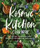 The Kosmic Kitchen Cookbook : Everyday Herbalism and Recipes for Radical Wellness-9781611807141