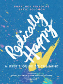 Radically Happy : A User's Guide to the Mind-9781611807691